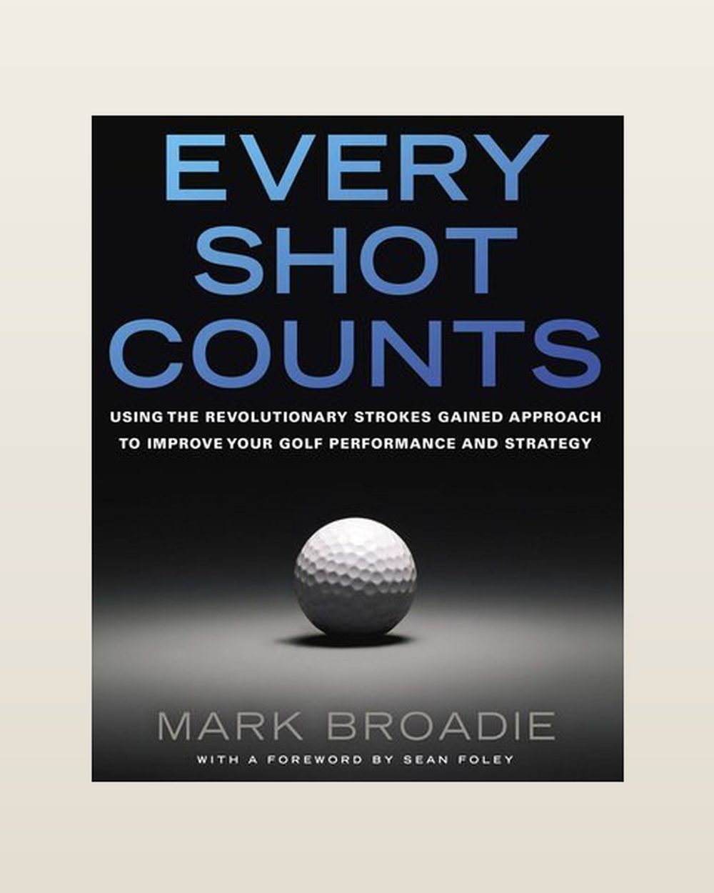 Mark Broadie Every Shot Counts &middot; view 1 of 1