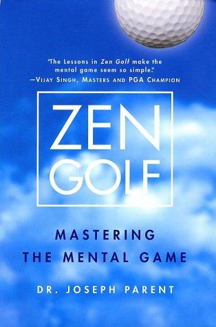 Zen Golf by Dr. Joseph Parent — the mental game book