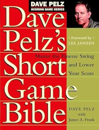 Dave Pelz's Short Game Bible