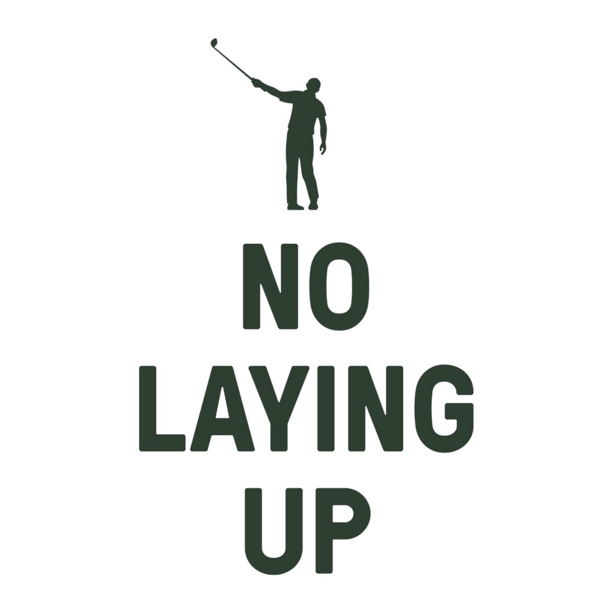 No Laying Up