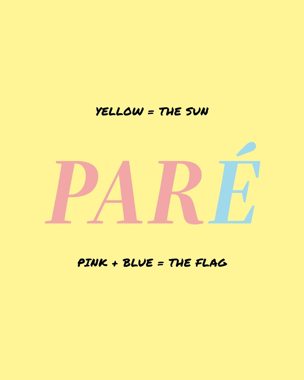 Yellow card reading Yellow equals the sun, Pink plus blue equals the flag, with PARÉ in pink and blue